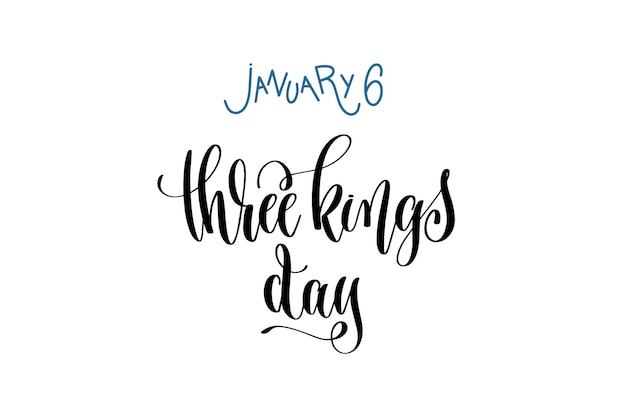 January 6  three kings day  hand lettering inscription text to holiday design calligraphy