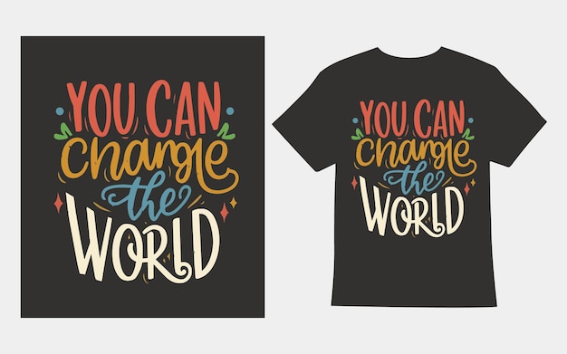 Je kunt het T-shirtontwerp van de wereld veranderen.