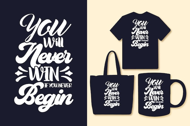 Vector je zult nooit winnen als je nooit begint met typografie inspirerende citaten t-shirts en merchandise