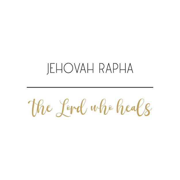 Jehovah Rapha the Lord who heals Gods name Cristian quote Biblical Name vector illustration