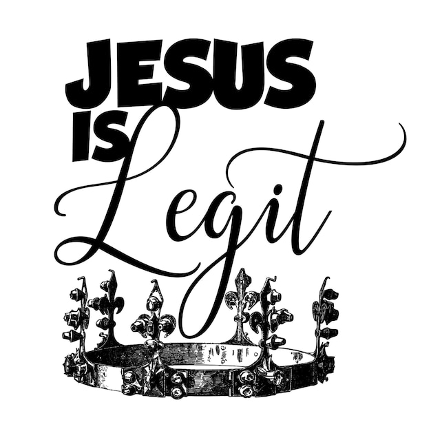 Jesus is legit