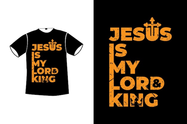 Jesus is my lord and king gift t-shirt design