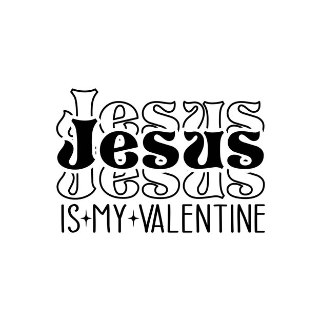 Jesus is my valentine