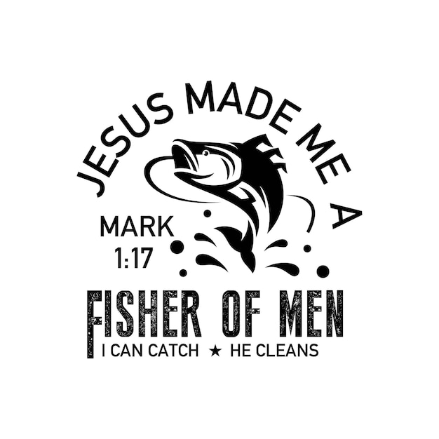 Vector jesus made me i can catch he cleans fisher of men mark 117