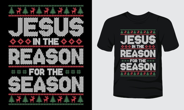 Jesus in the reason for the season ugly Christmas t-shirt