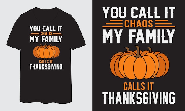 Jij noemt het chaos, mijn familie noemt het Thanksgiving Day T-shirtontwerp