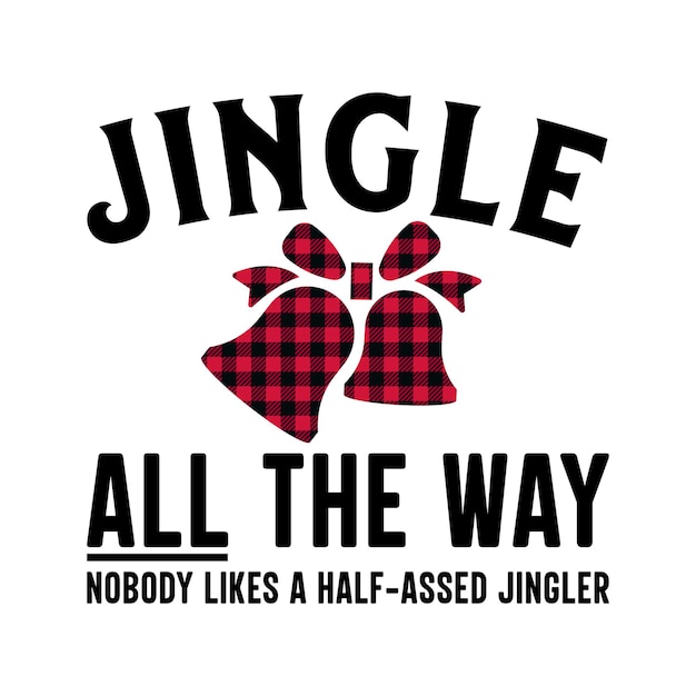 Jingle all the way Christmas tshirt design