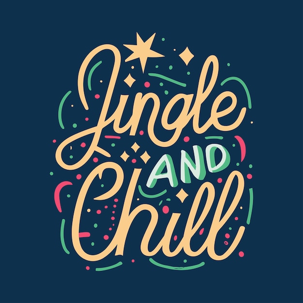 벡터 jingle and chill 손 글자 크리스마스 타이포그래피 티셔츠 디자인 포스터