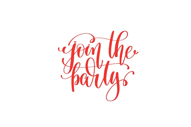 Join the party hand lettering holiday inscription to christmas and new year celebration