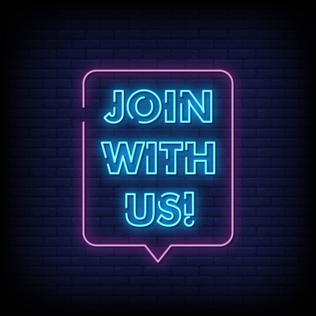 Join with us neon signboard on brick wall