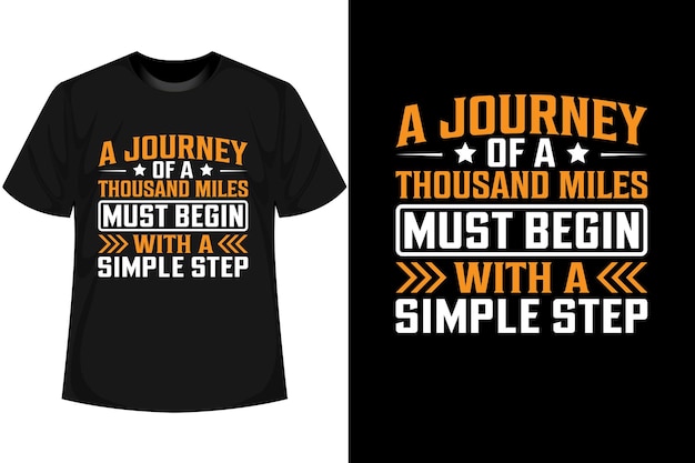 A journey of a thousand miles must begin with a simple step motivational t shirt design