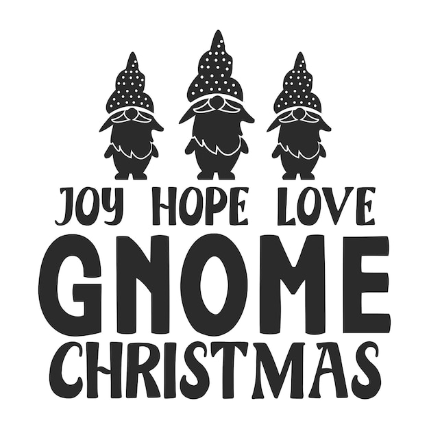 Joy hope love gnome Christmas