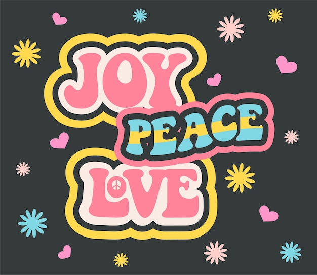 Joy Peace Love Artwork with hand lettering Motivational slogan design Cute vintage graphic print