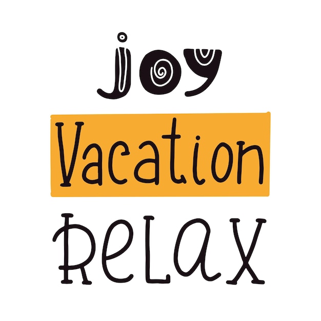 Vettore joy vacation relax scritte a mano scritte. illustrazione di citazione vettoriale ispiratrice. frase estiva