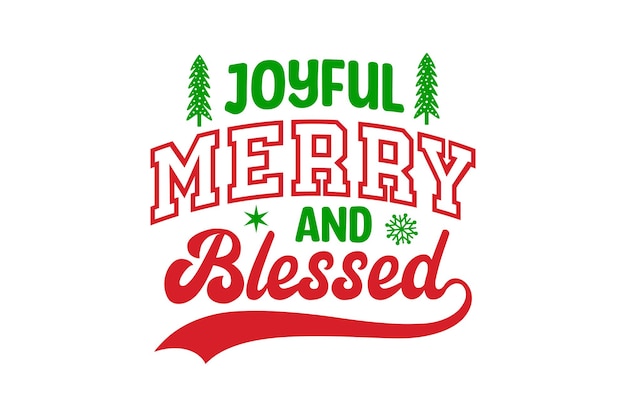 Joyful Merry and Blessed