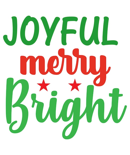 Joyful merry bright