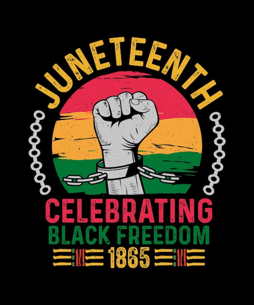 Juneteenth celebrating black freedom 1865 juneteenth tshirt design