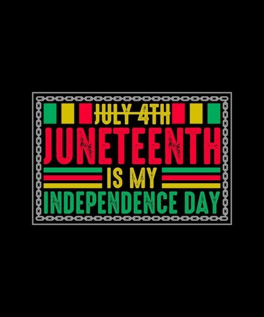 Juneteenth Tシャツのデザイン Juneteenth is My Independence Day