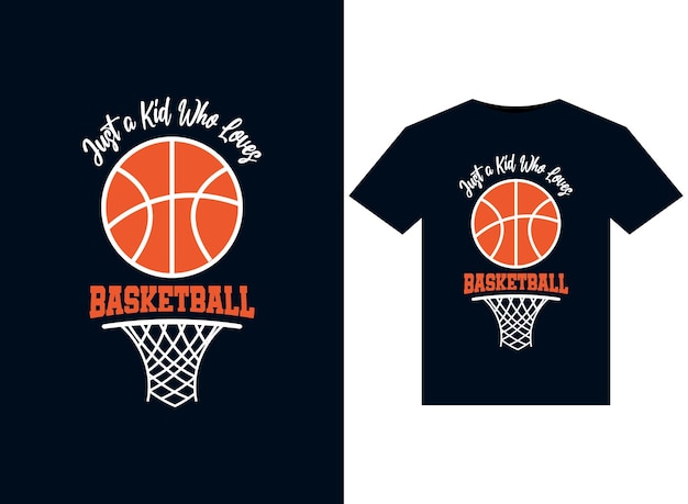 Just a Kid Who Loves Basketball-illustraties voor het ontwerp van printklare T-shirts