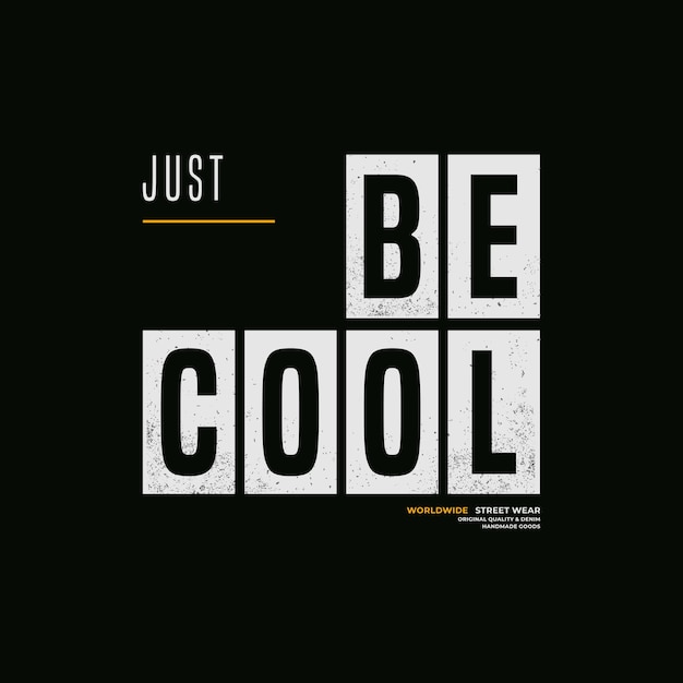 Just be cool citazione vintage per t-shirt e altri.