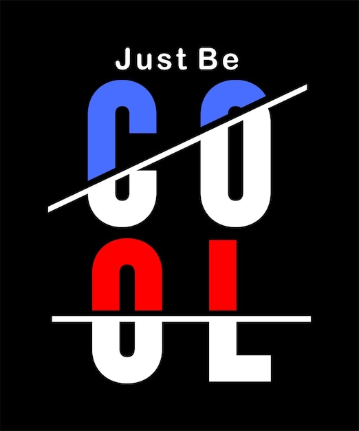 just be cool typography design vector for print t shirt