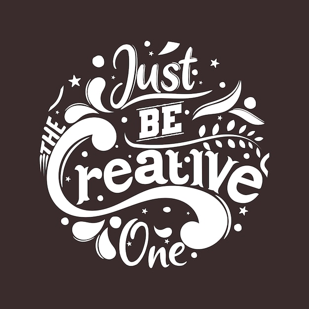 Vector just be the creative one. motivational quote