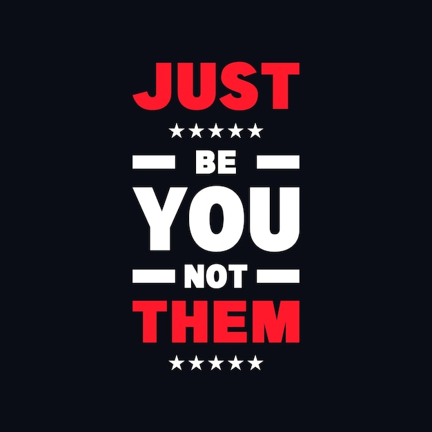 Just be you not them motivational vector typography t shirt design