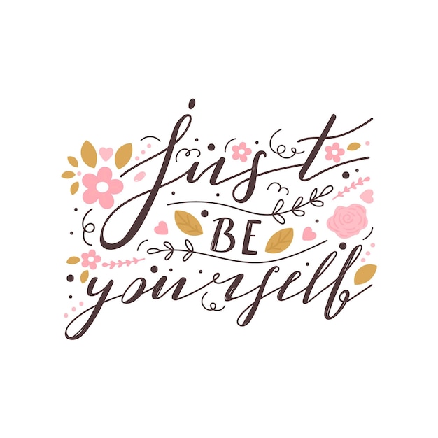 just be yourself positive lettering phrase