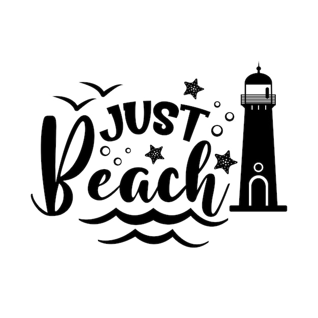 Just beach motivational slogan inscription Vector quotes Illustration for prints