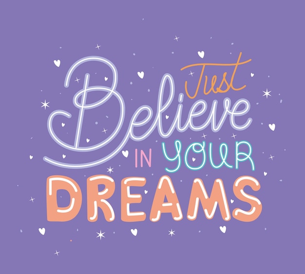 Vector just belive in your dreams lettering on purple background  illustration