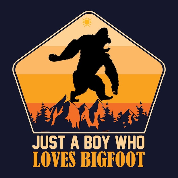 Just A Boy Who Loves Bigfoot T-Shirt Design. Vintage bigfoot vector.