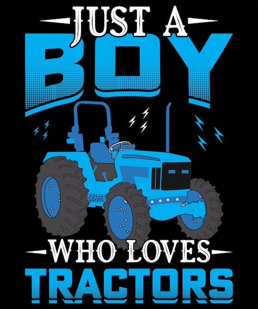 JUST A BOY WHO LOVES TRACTOR DESIGN FOR AGRICULTURE LOVER