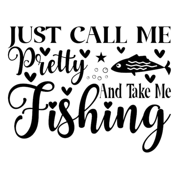 Vettore just call me pretty and take me fishingletter design per banner di saluto mouse pads prints ca