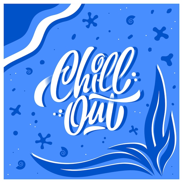 Just chill out hand drawn lettering type design against a tropical azure sea blurred background