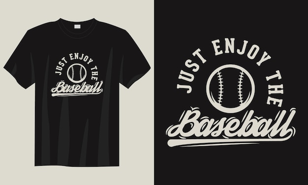 Vector just enjoy the baseballvintage typography baseball tshirt design illustration