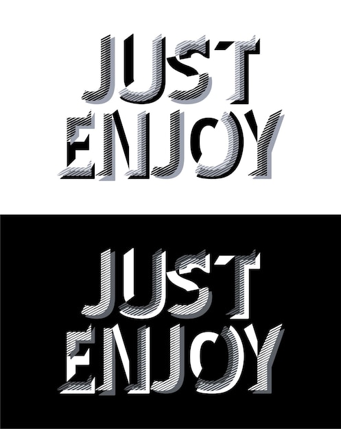 Just enjoy graphic typography design