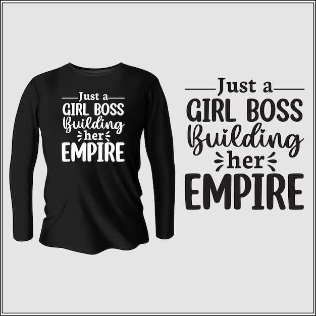 Vector just a girl boss building her empire t-shirt design with vector