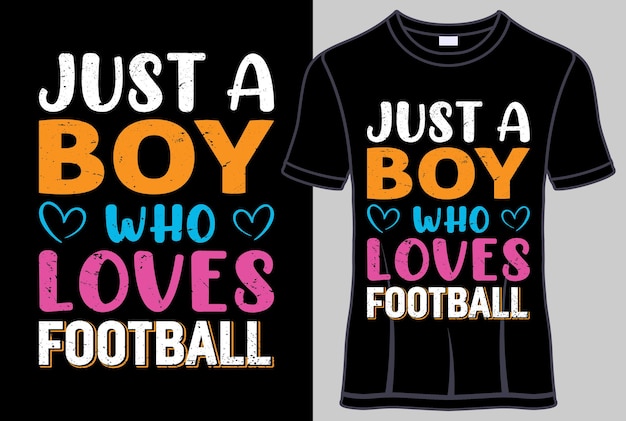 Just a girl Boy loves Football Typography T-shirt design.