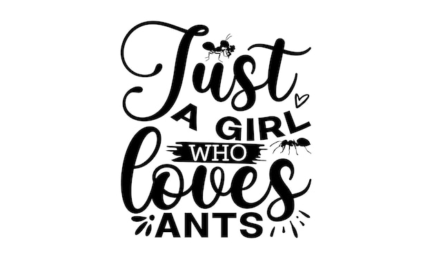 Just a girl who loves ants.