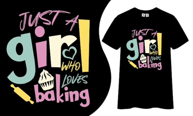 Vector just a girl who loves baking t-shirt designs.