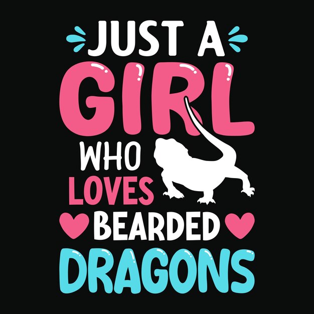 Vector just a girl who loves bearded dragons pogona lizard quotes design tshirt vector poster