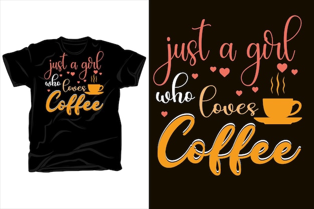 just a girl who loves coffee t shirt