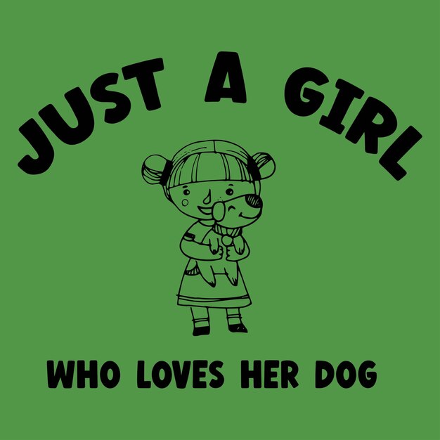 Vector just a girl who loves her dog dog lover tshirt design