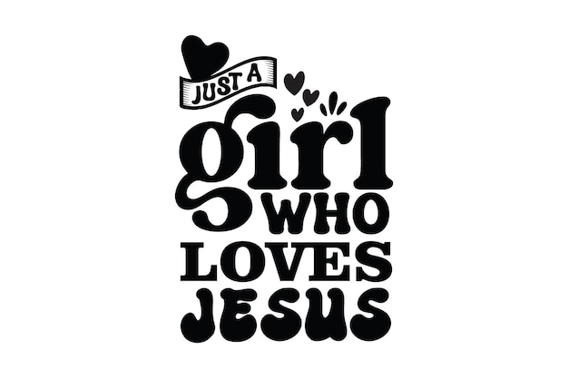 Vector just a girl who loves jesus