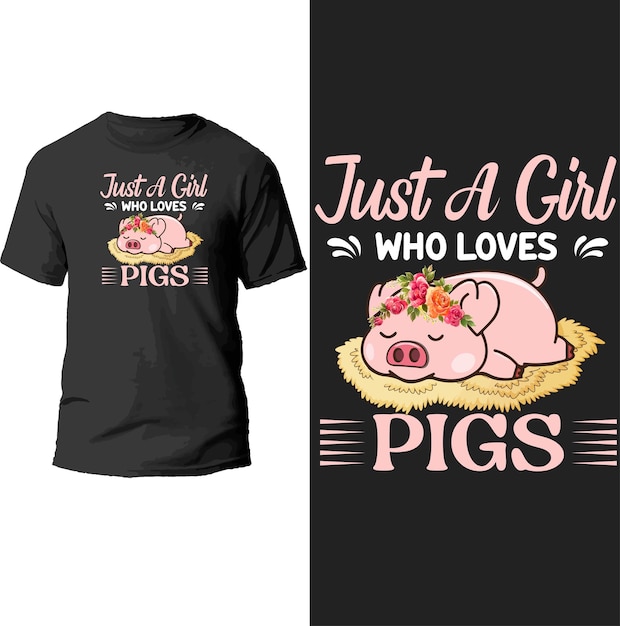 just a girl who loves pigs t shirt design.