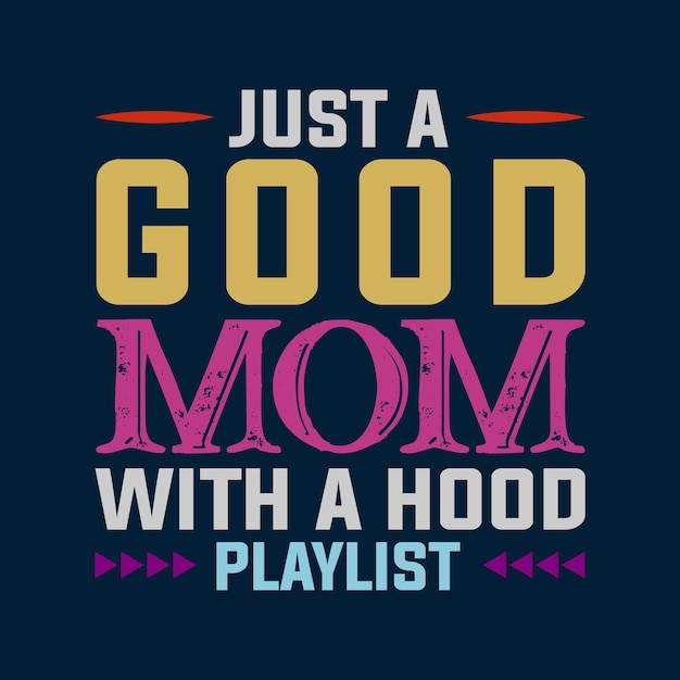 Just A Good Mom T shirt Design