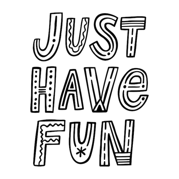 Just have fun doodle lettering poster card print Ethnic style vector illustration