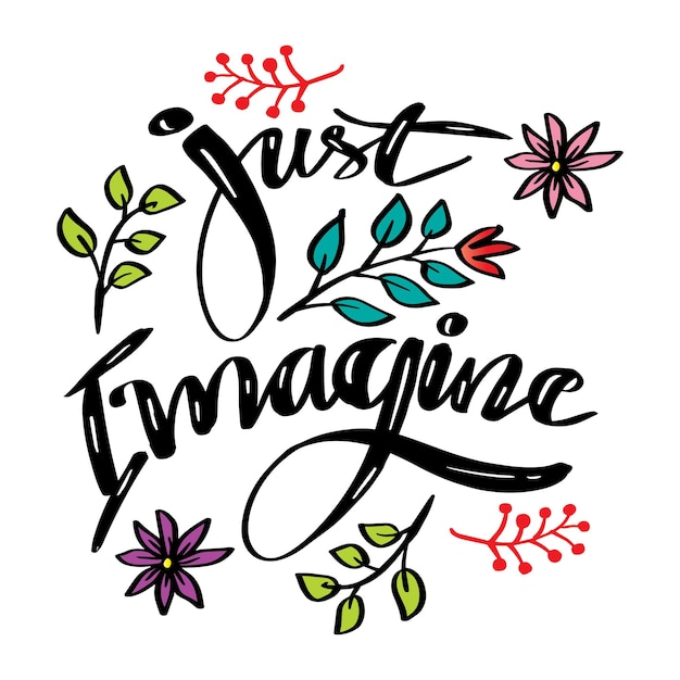 Just imagine, hand lettering. slogan concept.