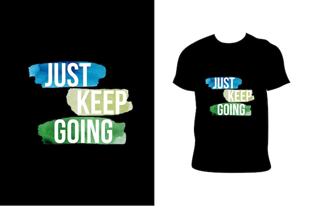 Художественный элемент векторной иллюстрации дизайна футболки Just Keep Going
