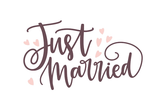 Vettore frase o iscrizione just married scritta con un elegante carattere calligrafico corsivo o uno script e decorata da piccoli cuori